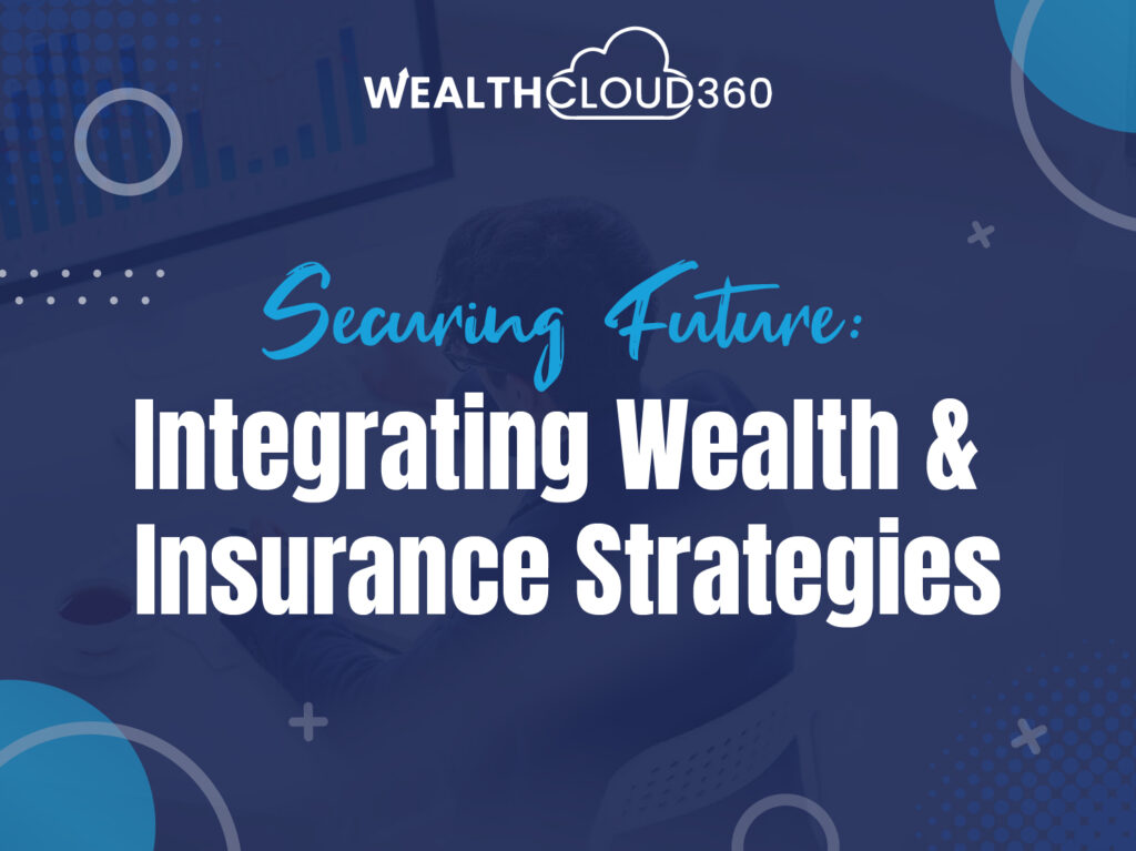 Integrating wealth and insurance strategies