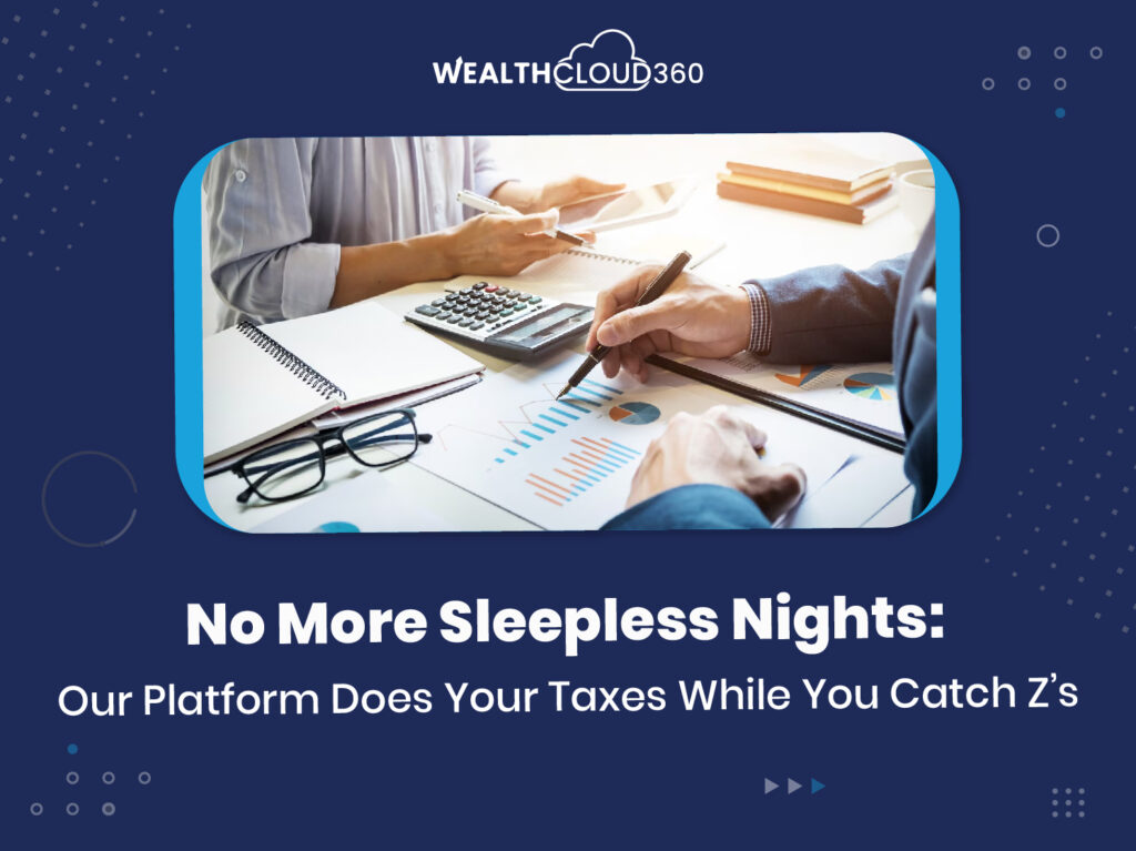 No More Sleepless Nights: Our Platform Does Your Taxes While You Catch Z’s