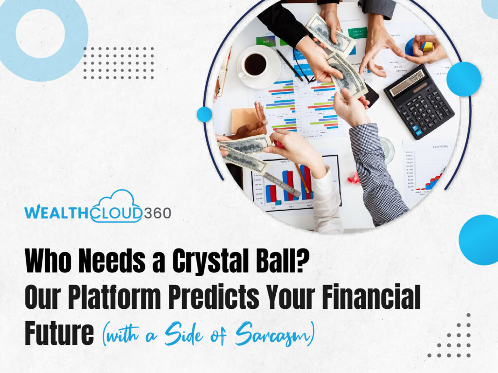 Who Needs a Crystal Ball? Our Platform Predicts Your Financial Future